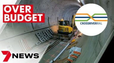 Cross River Rail could blow $5 billion budget | 7NEWS