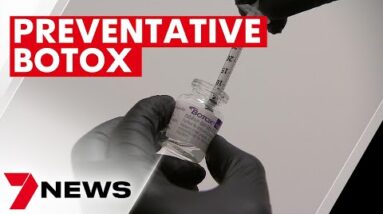 Experts warn of preventative Botox consequences | 7NEWS