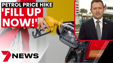 Drivers urged to fill up now before petrol prices surge | 7NEWS