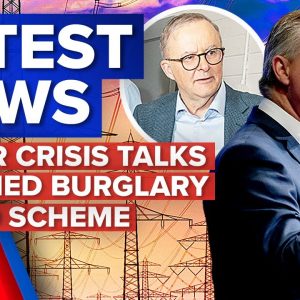 Crisis talks on power price pain, Burglar falls through couple’s ceiling | 9 News Australia