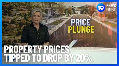 Property Prices Tipped To Drop By 20% l 10 News First