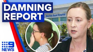 Damning report of Mackay Base Hospital makes ‘devastating’ findings | 9 News Australia