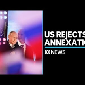 US won't recognise Russia's annexation claims | ABC News