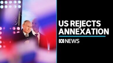 US won't recognise Russia's annexation claims | ABC News