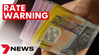 Fresh interest rate and inflation hike warning for Australians | 7NEWS