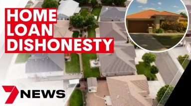 Homeowners were dishonest on their mortgage application | 7NEWS