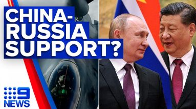 US concerned China may increase support to Russia amid Ukraine war | 9 News Australia