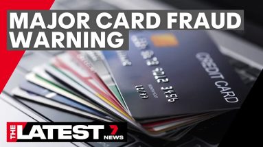 Australians at risk in new credit card fraud warning | 7NEWS