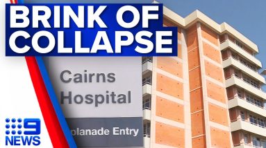 Queensland government warned Cairns Private Hospital is on the brink of collapse | 9 News Australia