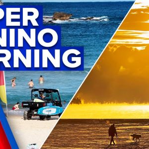 Meteorologist warns Super El Nino ‘very likely’ to hit Australia  | 9 News Australia