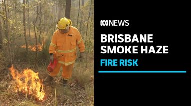 Hazard-reduction burns leave smoke over Brisbane | ABC News