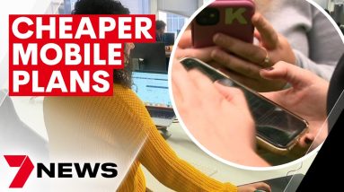 The cheapest mobile plans in Australia | 7NEWS