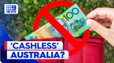 Australia could become totally cashless society | 9 News Australia