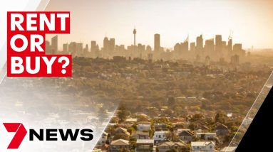 Is it better off to rent or buy a property? | 7NEWS