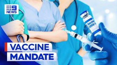 Nurses still off work due to COVID-19 vaccination mandates | 9 News Australia