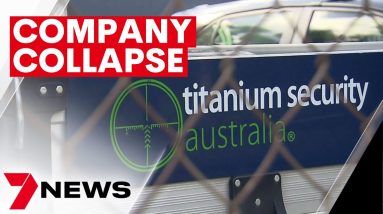 Titanium Security collapses again, leaving workers in limbo | 7NEWS