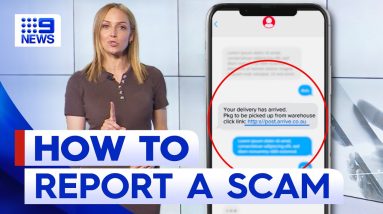 Explained: How to report a text message scam | 9 News Australia