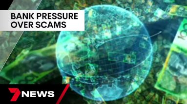 Aussie banks facing pressure for scams as grandmother tricked out of $750,000.| 7 News Australia