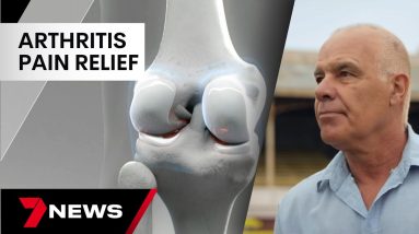 New hope for osteoarthritis sufferers with life-changing drug trial | 7 News Australia