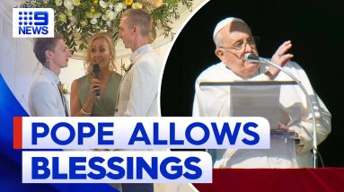 Pope Francis allows priests to bless same-sex couples | 9 News Australia