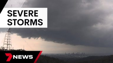 BREAKING: Wild Storms wreak havoc across parts of South East Queensland  | 7 News Australia