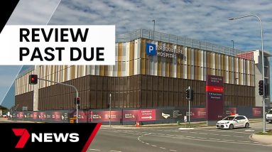 Review into Caboolture Hospital yet to be finalised two months after it was due | 7 News Australia