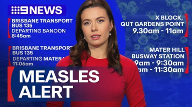 Measles case confirmed in Brisbane | 9 News Australia