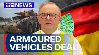 High-tech armoured vehicles deal for Germany, announced by PM Albanese | 9 News Australia